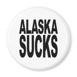 Alaska Sucks Fridge Magnets