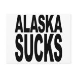 Alaska Sucks Postcards