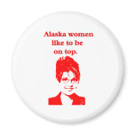 ALASKA WOMEN LIKE TO BE ON TOP magnets