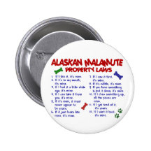 ALASKAN MALAMUTE Property Laws 2 Pinback Button