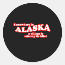 Alaskan village idiot round stickers