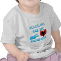 Albanians are my Homies Tee Shirt