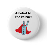 Alcohol to the Rescue Button