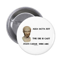 Alea Iacta Est - The Die Is Cast Pinback Buttons