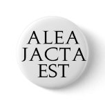 Alea Jacta Est Pinback Buttons
