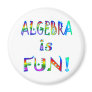 Algebra is Fun Fridge Magnet