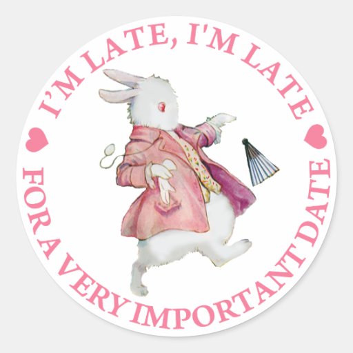 ALICE'S RABBIT RUSHES BY, "I'M LATE, I'M LATE" ROUND STICKER