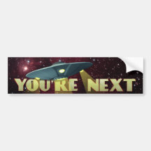 Alien Abduction, You Are Next Bumper Stickers