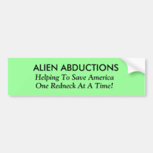 ALIEN ABDUCTIONS, Helping To Save America, One ... Bumper Stickers