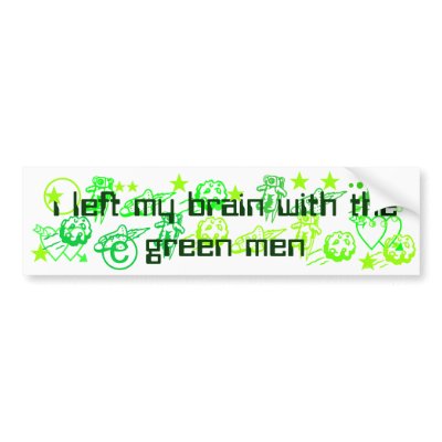 alien excuses bumper sticker by Flick42