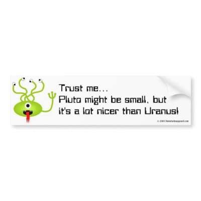 Alien from Pluto bumper sticker by slamdunksapparel