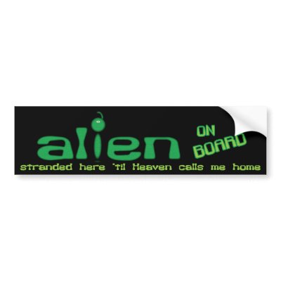 Alien on Board Christian bumper sticker by UpstreamDesigns