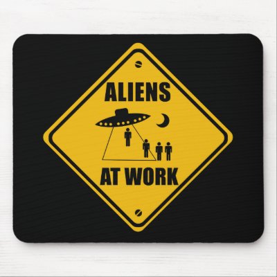 Aliens At Work Sign - Mousepad by twilight_cat