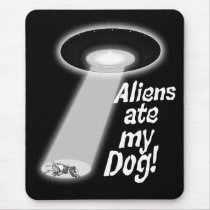 Aliens Ate My Dog! Mousepad