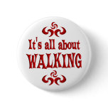 ALL ABOUT WALKING PINBACK BUTTON