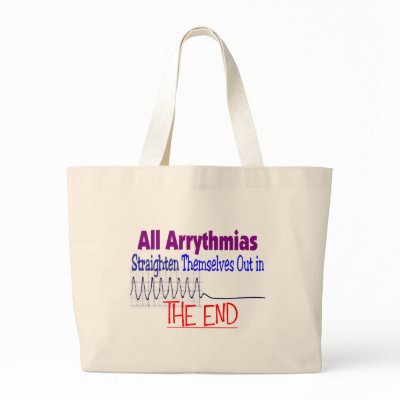 All arrhythmias straighten themselves out END Canvas Bag by gailg1957
