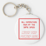 All computers run at the same speed keychains