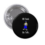 All Funk No Talk - mini button