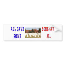 ALL GAVE SOME SOME GAVE ALL BUMPER STICKERS