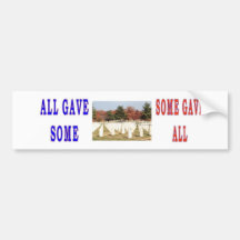 ALL GAVE SOME SOME GAVE ALL BUMPER STICKERS