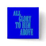 All Glory to Him Above Button