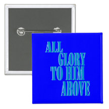 All Glory to Him Above Button