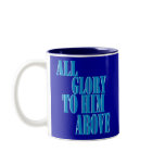 All Glory to Him Above Mugs