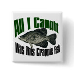 All I caught was this crappie fish button