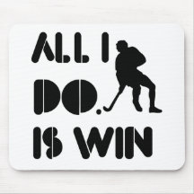 All I Do Is Win At Fieldhockey Mousepads