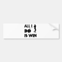 All I Do Is Win At Hammer Bumper Stickers