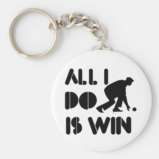 All I Do Is Win At Lawn bowling Keychains