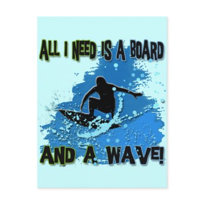 ALL I NEED IS A BOARD AND A WAVE POSTCARD by dgpaulart