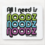 All I Need Is N00Dz Mouse Pad