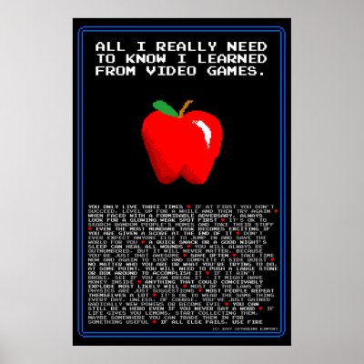 All I Need to Know I Learned from Video Games by tursiops