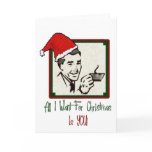 All I Want For Christmas Greeting Card