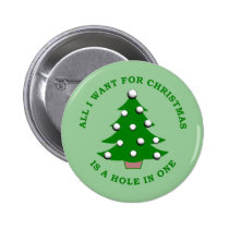 All I Want For Christmas Is A Hole In One buttons
