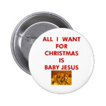 All I Want for Christmas is Baby Jesus Buttons