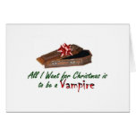 All I want for Christmas is to be a Vamp Greeting Cards