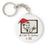 All I Want For Christmas Key Chain