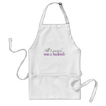 All I Wanted Was A Backrub Apron