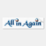 All in Again Bumper Sticker