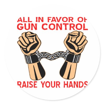 All In Favour Of Gun Control Raise Your Hands Round Sticker by WhiteTiger_LLC