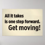 All it takes is one step forward. Get moving. Posters