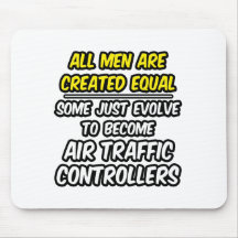 All Men Are Created Equal...Air Traffic Controller Mousemat