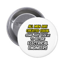 All Men Are Created Equal...Electrical Engineers Pins