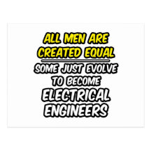 All Men Are Created Equal...Electrical Engineers Post Cards