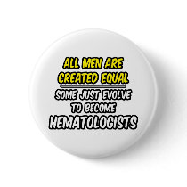 All Men Are Created Equal...Hematologists