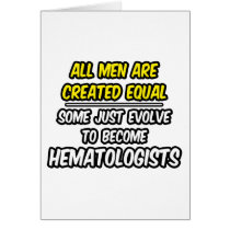 All Men Are Created Equal...Hematologists