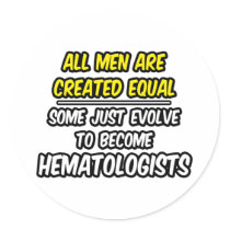All Men Are Created Equal...Hematologists