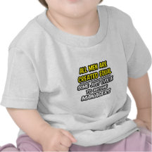 All Men Are Created Equal...Managers Tee Shirt